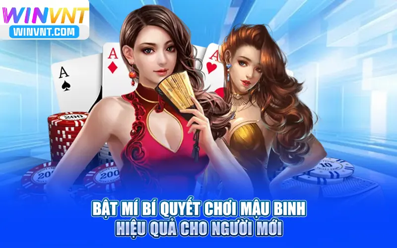 Bật mí bí quyết chơi mậu binh online đổi thưởng hiệu quả cho người mới