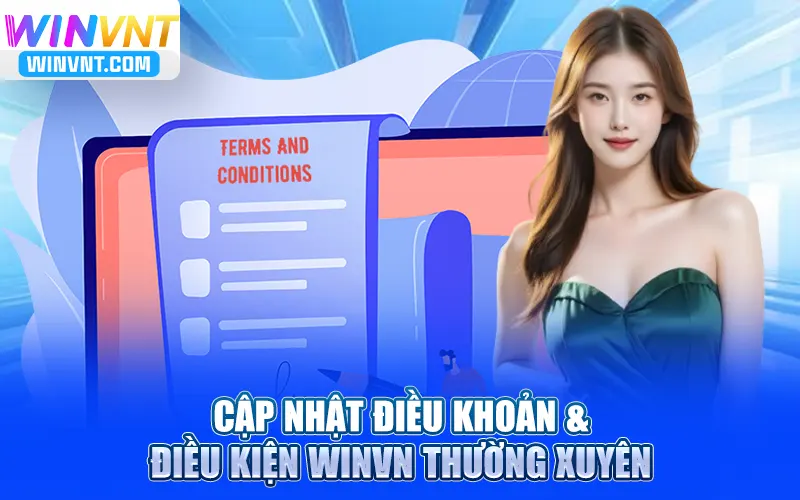 Cập nhật điều khoản và điều kiện Winvn thường xuyên