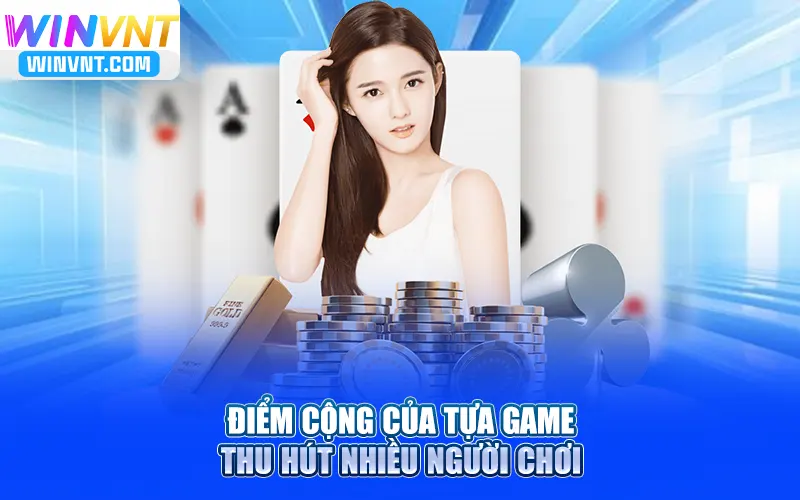 Điểm cộng của chơi bài ba cây đổi thưởng thu hút nhiều người chơi