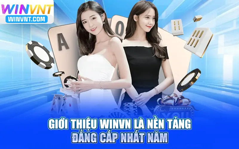 Giới thiệu Winvn là nền tảng đẳng cấp nhất năm