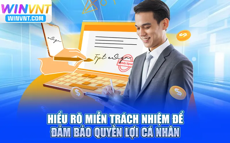Hiểu rõ miễn trách nhiệm để đảm bảo quyền lợi cá nhân