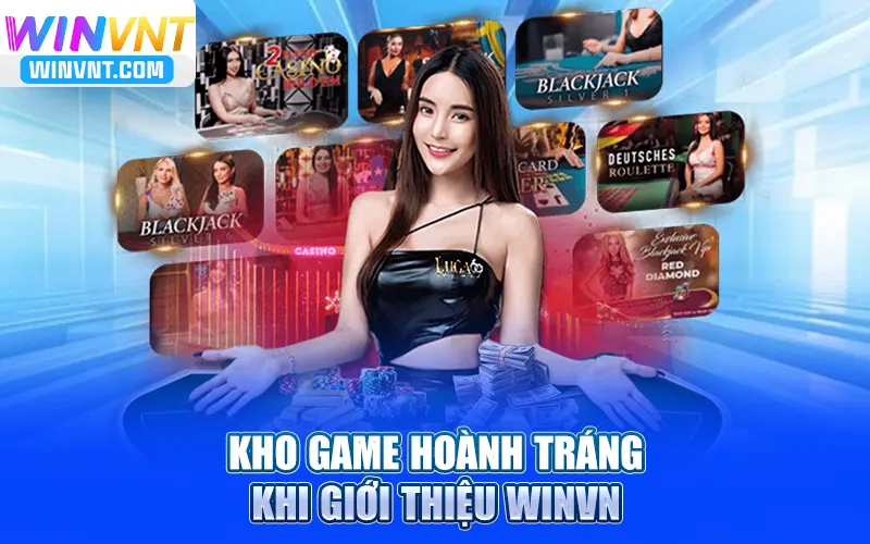 Kho game hoành tráng khi giới thiệu Winvn